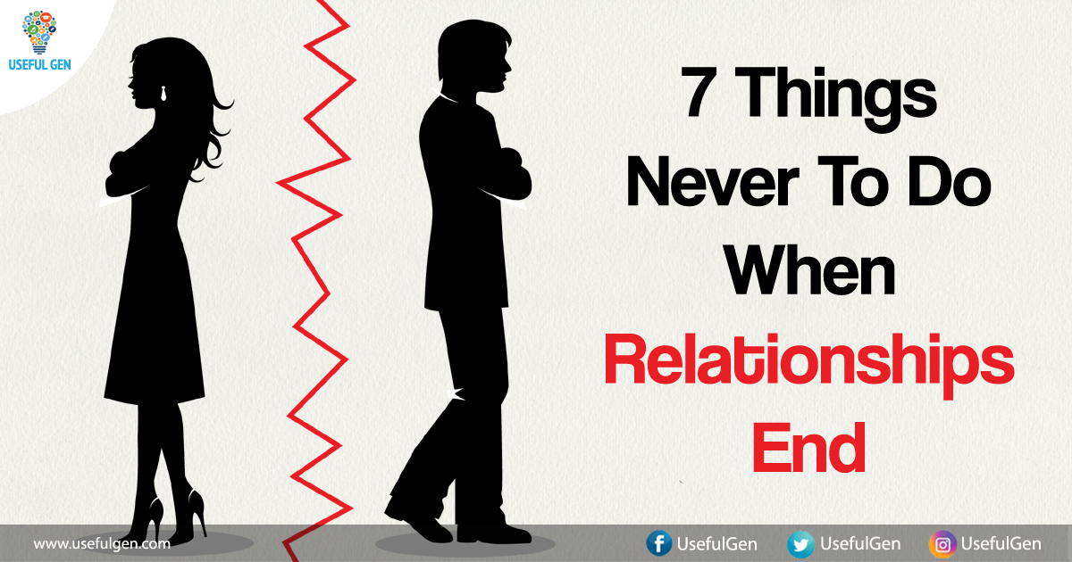 7 Things Never To Do When Relationships End